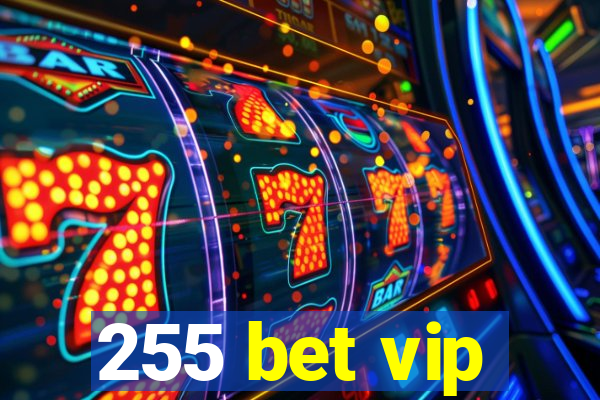 255 bet vip